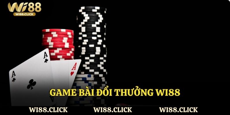 Game bài đổi thưởng Wi88: Giới thiệu sơ lược cho hội viên
