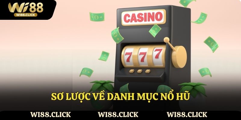 Sơ lược về danh mục nổ hũ